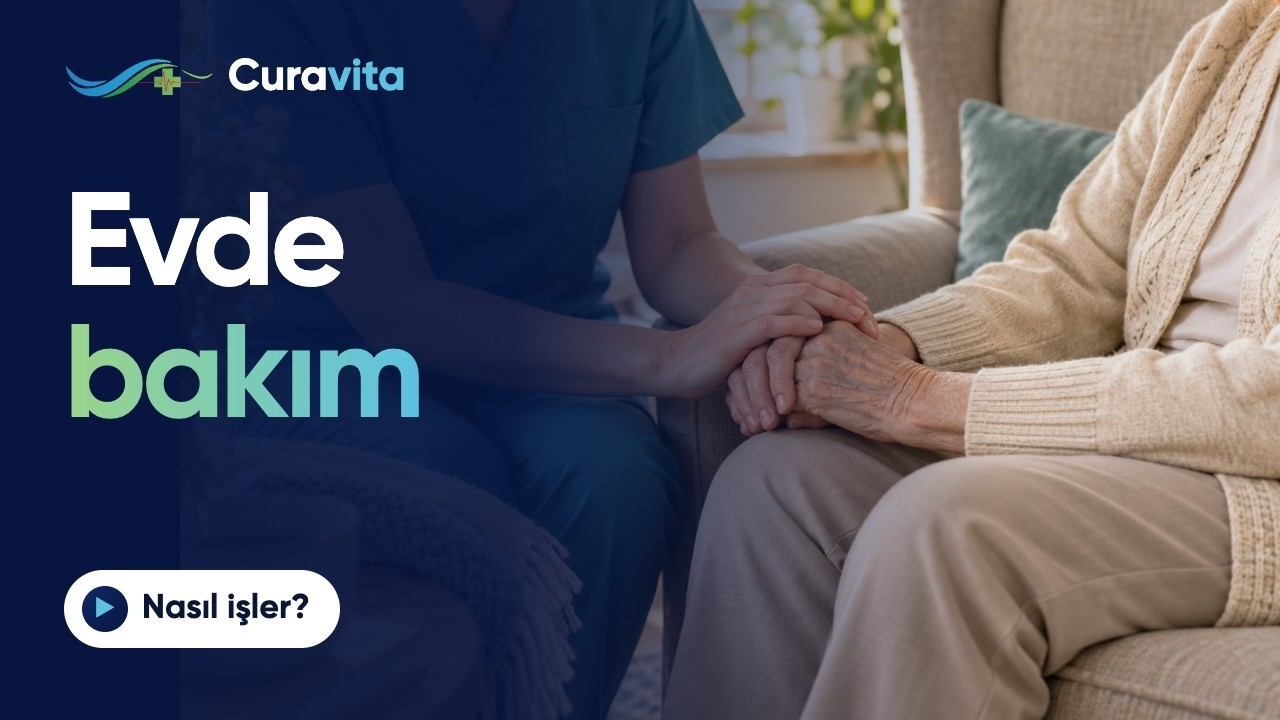 Evde Bakım | Nasıl İşler? – Curavita Evde Sağlık